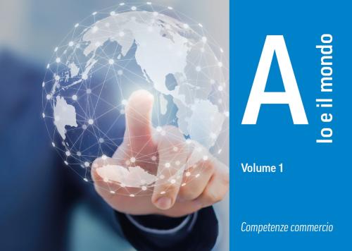 Competenze commercio A - Io e il mio mondo - 1° anno
