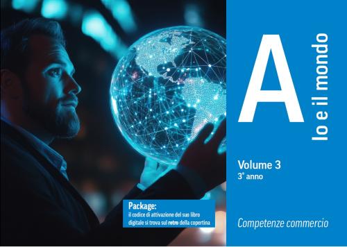 Competenze commercio A - Io e il mio mondo Vol. 3 - 3° anno