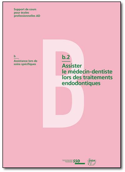Support de cours b.2 « Assister le médecin-dentiste lors des traitements endodontiques »