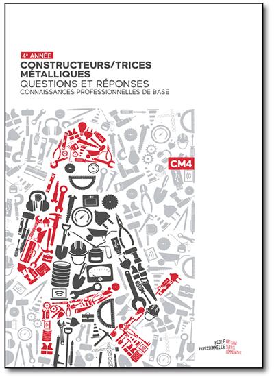 Constructeurs métalliques - Questions et réponses - Connaissances professionnelles de base - CM4