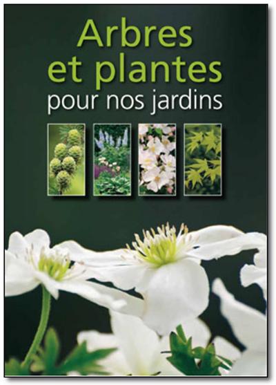 Arbres et plantes pour nos jardins
