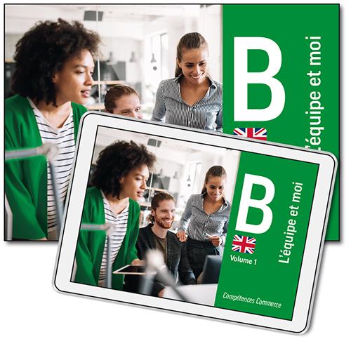 Compétences Commerce (B) - L'équipe et moi - anglais - 1re année - Volume 1