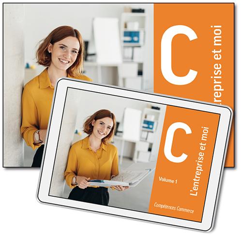 Compétences Commerce (C) - L'entreprise et moi - 1re année - Volume 1