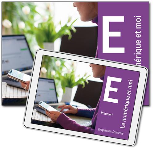 Compétences Commerce (E) - Le numérique et moi - 1re année - Volume 1