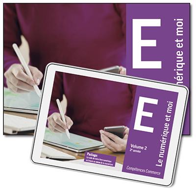 Compétences Commerce (E) - Le numérique et moi - 2e année - Volume 2