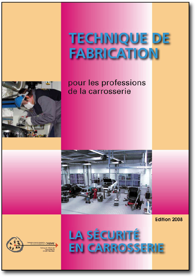 Technique de fabrication pour les professions de la carrosserie / La sécurité en carrosserie