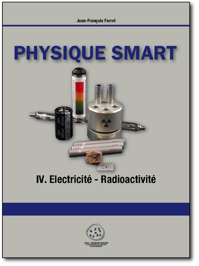Physique Smart - Volume 4 - Électricité, radioactivité