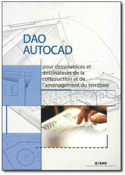 DAO Autocad pour dessinateur-trice de la construction et de l'aménagement du territoire