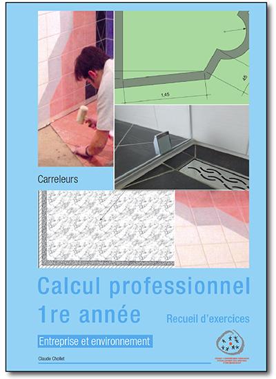 Carreleurs - Calcul professionnel - Recueil d'exercices - 1re année - Entreprise et environnement