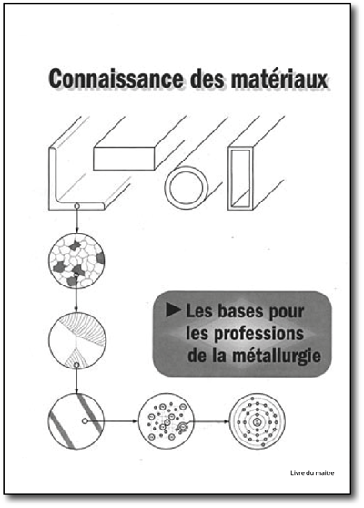 Connaissance des matériaux - Les bases pour les professions de la métallurgie - Maître