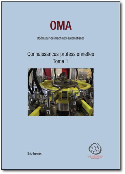 OMA - Opérateur de machines automatisées - Connaissances professionnelles - Tome 1